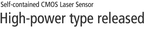 Self-contained CMOS Laser Sensor “LR-Z Series” “High-power type released.”