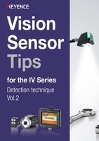 Vision Sensor Tips for the IV Series Detection technique Vol.2