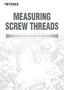 MEASURING SCREW THREADS Examples using the IM Series Image Dimension Measurement System
