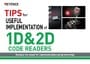 TIPS for USEFUL IMPLEMENTATION of 1D & 2D CODE READERS